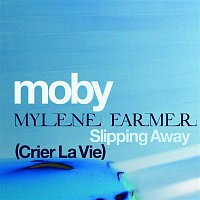 Moby – Slipping Away (Crier la Vie) [feat. Mylene Farmer]