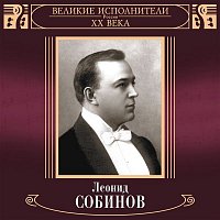 Orkestr GABT SSSR, Mark Ermler & Leonid Sobinov – Velikie ispolniteli Rossii XX veka: Leonid Sobinov (Deluxe Version)