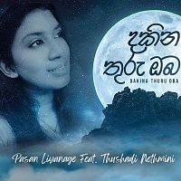 Pasan Liyanage, Thushadi Nethmini – Dakina thuru oba (feat. Thushadi Nethmini)