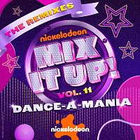 Nickelodeon – Nickelodeon Mix It Up! Vol. 11 Dance-A-Mania [The Remixes]