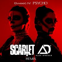 SCARLET, Alex D'Rosso – Sweet N' Psycho [Alex D’Rosso Remix]