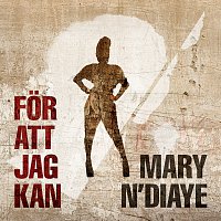 Mary N'Diaye – For att jag kan