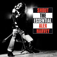 Přední strana obalu CD Shout: The Essential Alex Harvey