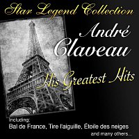 André Claveau – Star Legend Collection: His Greatest Hits