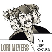 Lori Meyers – No Hay Excusa