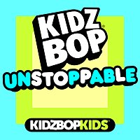 KIDZ BOP Kids – Unstoppable
