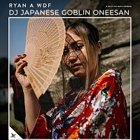 Ryan A Wdf – DJ Japanese Goblin Oneesan