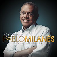 Pablo Milanés – Todo El Filin [Hoy Y Siempre]