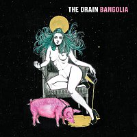 The Drain – Bangolia
