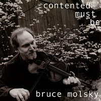 Bruce Molsky – Contented Must Be