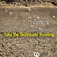Custard – Take The Skinheads Bowling