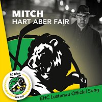 Mitch – Hart aber fair (Ehc Lustenau Official Song)