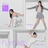 Kira Chan, Kerryta, Yeung Tung – Fly Baby