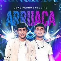 Joao Pedro e Fellipe, Workshow – Arruaca [Ao Vivo / EP1]