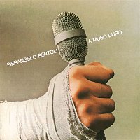 Pierangelo Bertoli – A Muso Duro