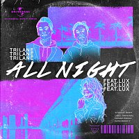 Trilane, Lux – All Night