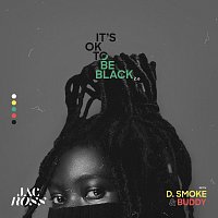Jac Ross, D Smoke, Buddy – It's OK To Be Black 2.0