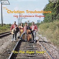 The Christian Troubadours – On the Right Track