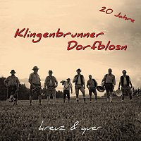 Klingenbrunner Dorfblosn – Kreuz & quer - 20 Jahre
