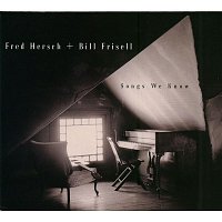 Bill Frisell, Fred Hersch – Songs We Know