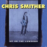 Chris Smither – Up On The Lowdown
