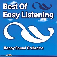 Happy Sound Orchestra – Best Of Easy Listening