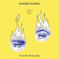 Andrés Suárez – A través de los ojos