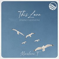 Marlene T – This Love [Piano Version]