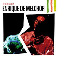 Enrique De Melchor – Recordando A Enrique De Melchor
