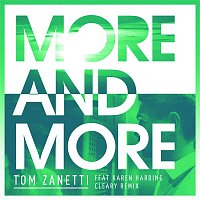Tom Zanetti, Karen Harding – More & More (Cleary Remix)