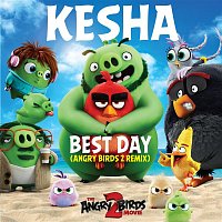 Kesha – Best Day (Angry Birds 2 Remix)