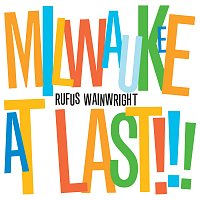 Rufus Wainwright – Milwaukee At Last!!! [iTunes Exclusive Version]