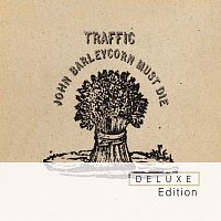 Traffic – John Barleycorn Must Die Deluxe Edition