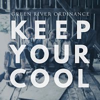Green River Ordinance – Keep Your Cool [Radio Edit]