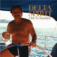 Delta Spirit – Ode To Sunshine