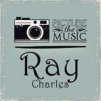 Ray Charles – Picture The Music