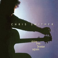 Chris Smither – Drive You Home Again