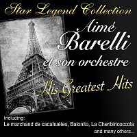 Aimé Barelli et son orchestre – Star Legend Collection: His Greatest Hits
