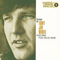 Tony Joe White – The Best Of Tony Joe White Featuring "Polk Salad Annie"