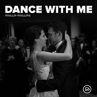 Phillip Phillips – Dance With Me