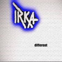Irka – Irka- different