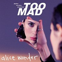 Alice Wonder – Too Mad