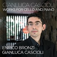 Gianluca Cascioli, Enrico Bronzi – Cascioli: Cello Works