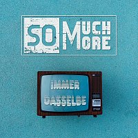 So Much More – Immer Dasselbe