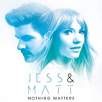 Jess, Matt – Nothing Matters