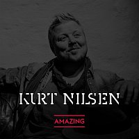 Kurt Nilsen – Amazing