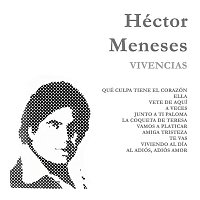 Héctor Menéses – Vivencias