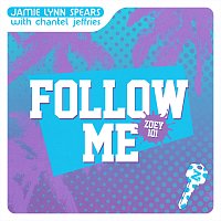 Jamie Lynn Spears, Chantel Jeffries – Follow Me (Zoey 101)
