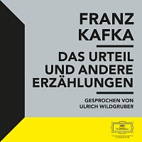 Franz Kafka, Ulrich Wildgruber – Kafka: Das Urteil und andere Erzahlungen