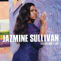 Jazmine Sullivan – Forever Don't Last